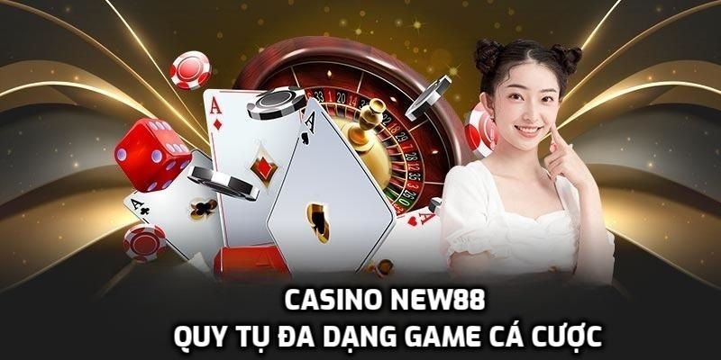 Casino NEW88 quy tụ nhiều game hấp dẫn