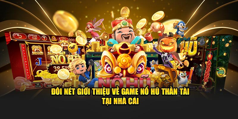 Đôi nét giới thiệu về bộ môn giải trí hot hit đang có tại nhà cái